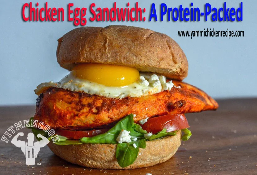 Chicken Egg Sandwich: A Protein-Packed