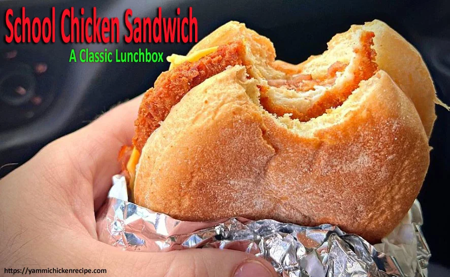 School Chicken Sandwich – A Classic Lunchbox