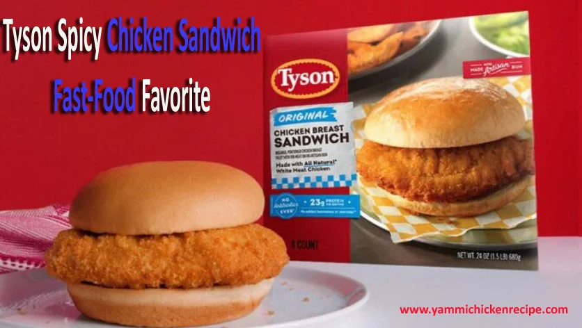 Tyson Spicy Chicken Sandwich: Fast-Food Favorite