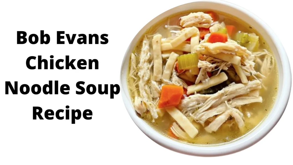 Bob Evans Chicken Noodle Soup Recipe