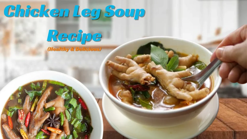 Chicken Leg Soup Recipe