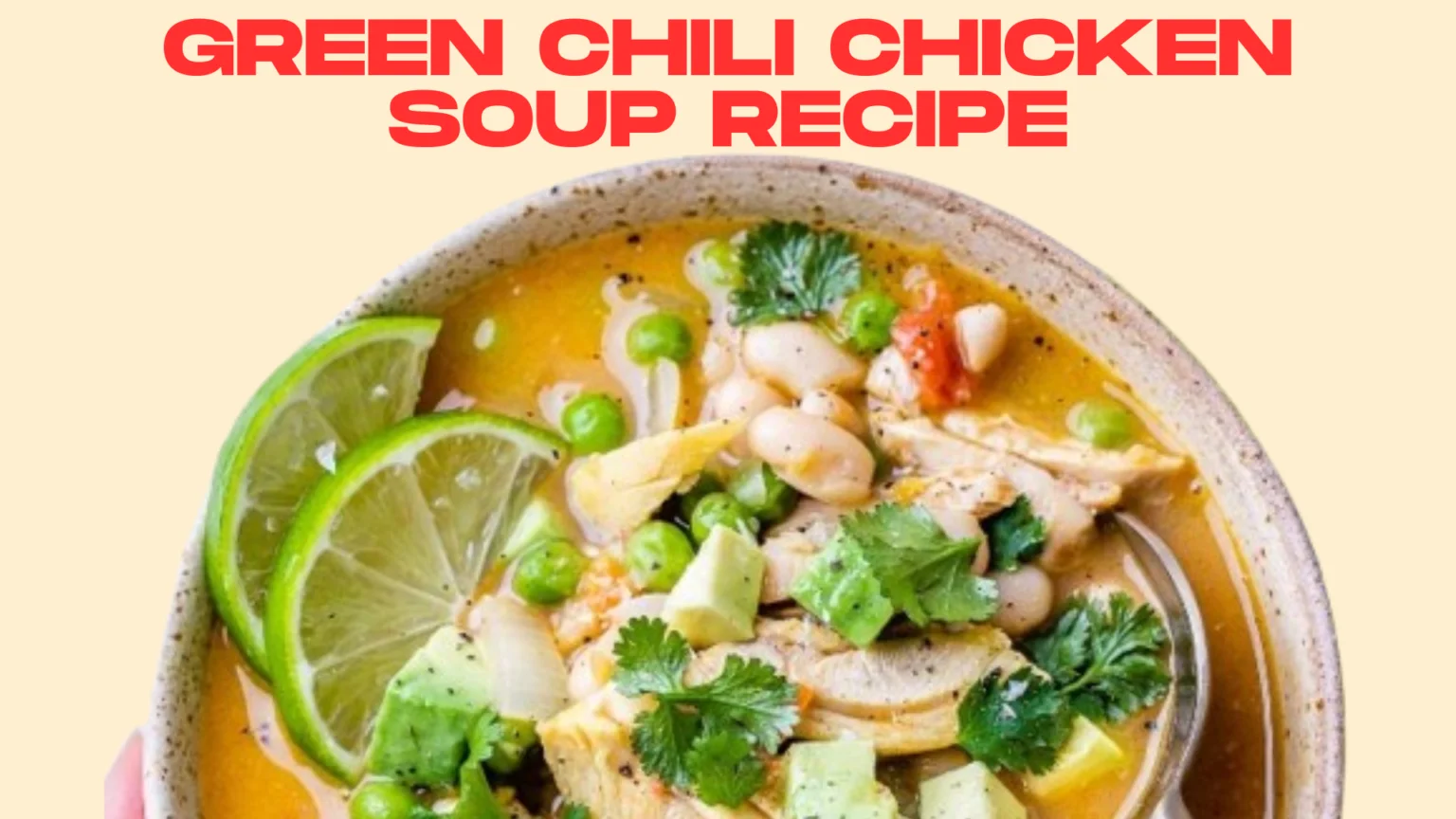Mexican- Green Chili Chicken Soup Recipe