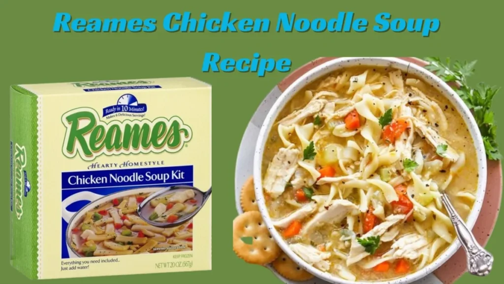 Reames Chicken Noodle Soup Recipe