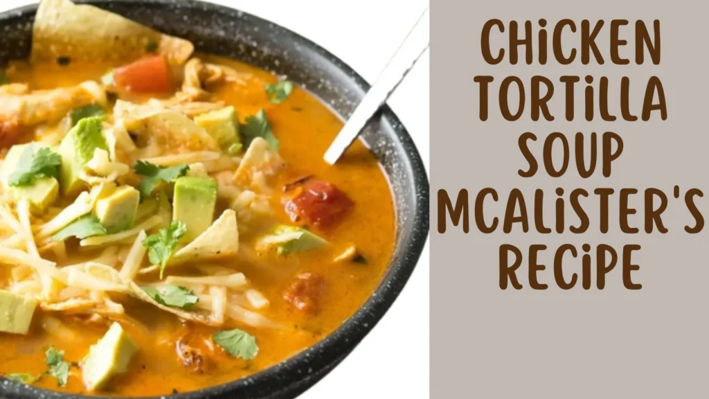 Chicken Tortilla Soup Mcalister's Recipe