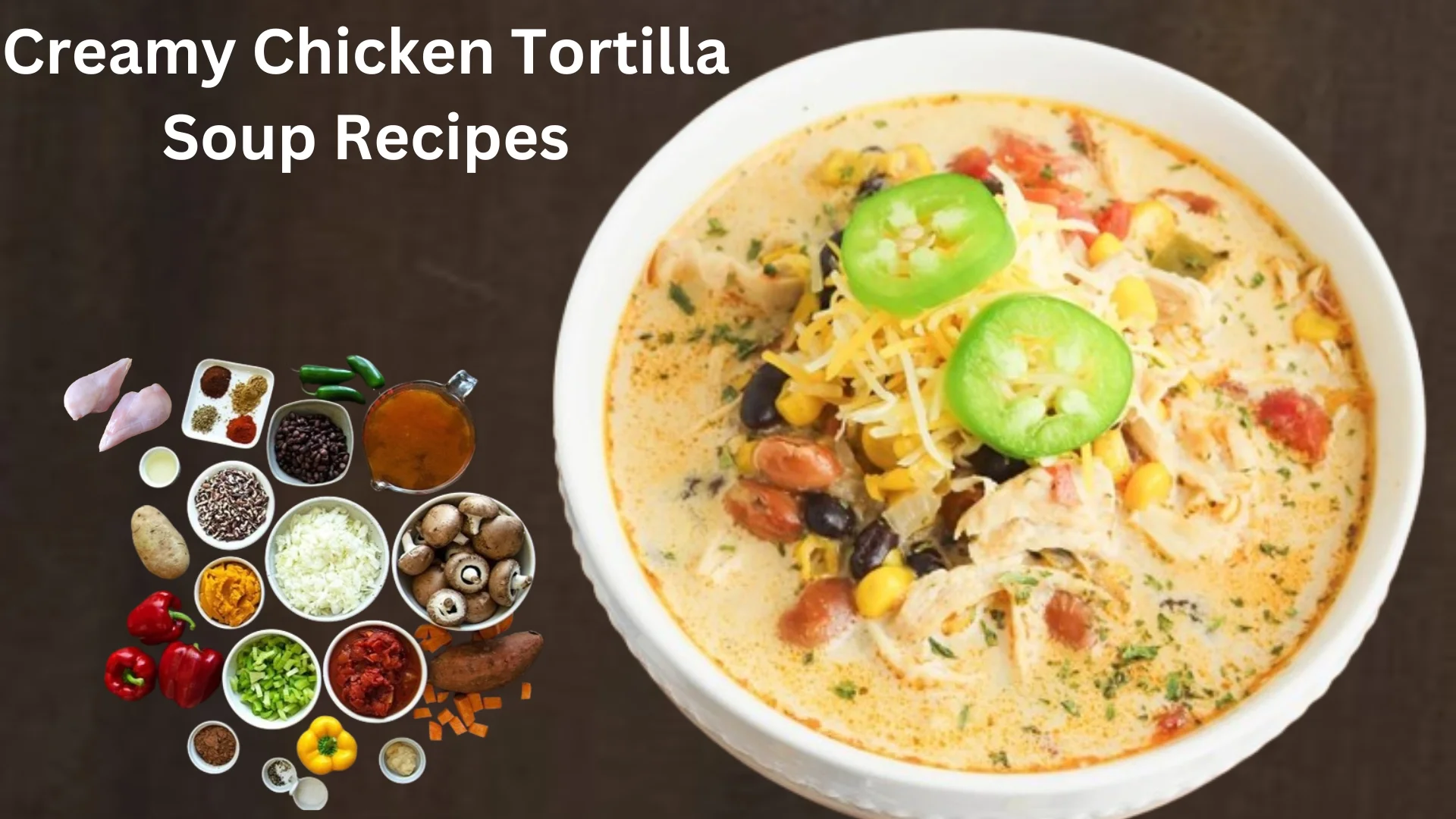 Creamy Chicken Tortilla Soup Recipes