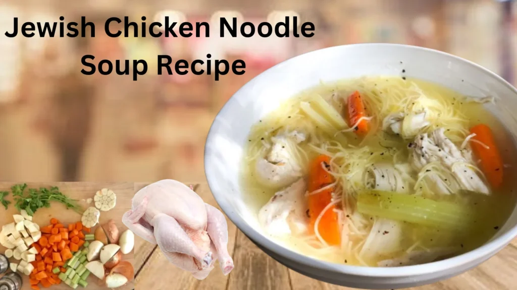 Jewish Chicken Noodle Soup Recipe