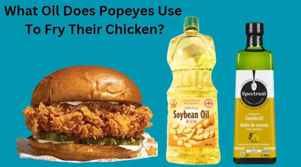 What Oil Does Popeyes Use To Fry Their Chicken